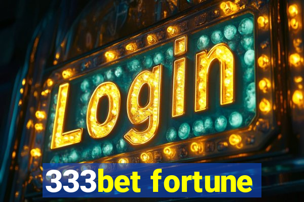 333bet fortune